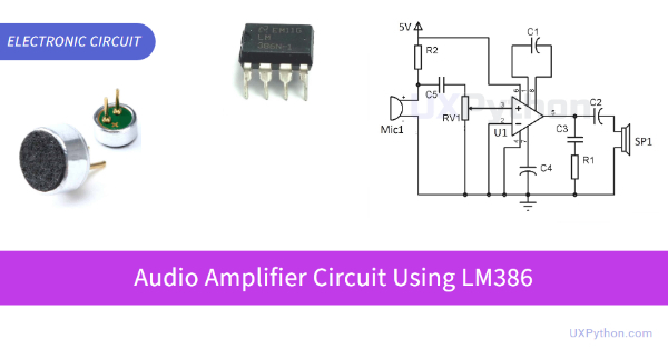 Audio Amplifier Circuit Using LM386 Low Voltage Audio Amplifier IC